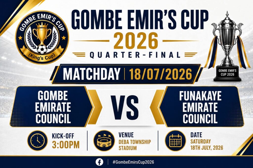 Gombe Emir’s Cup 2026 Quarter-Finals begin Saturday as Gombe and Funakaye clash Gombe Emir’s Cup 2026
